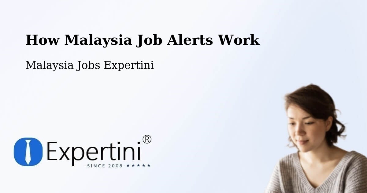 How Malaysia Job Alerts Work - Malaysia Jobs Expertini